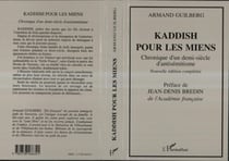 Kaddish pour les miens - Chronique d'un demi-siècle d'antisémitisme