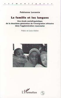 La Famille et les Langues - Une étude sociolinguistique de la deuxième génération de l'immigration africaine dans l'agglomération rouennaise