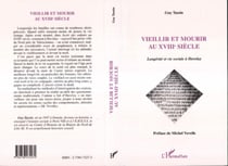 Vieillir et mourir au XVIIIe siècle - Longévité et vie sociale à Haveluy