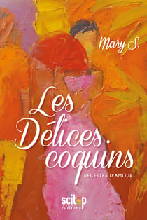 Les Délices coquins - Recettes d'amour