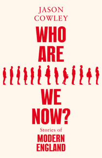 Who Are We Now? - Stories of Modern England