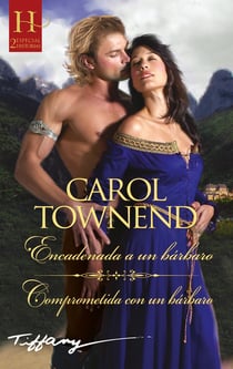 Encadenada a un bárbaro - Comprometida con un bárbaro - El mejor regalo para San Valentín, una novela de Harlequin