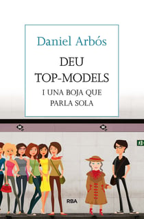 Deu top-models i una boja que parla sola