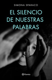 El silencio de nuestras palabras - Premio DeA Planeta Italia 2019