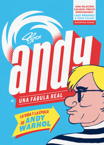Andy. Una fábula real - La vida y la época de Andy Warhol