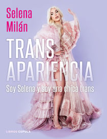 Transapariencia - Soy Selena y soy una chica trans