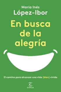 En busca de la alegría - El camino para alcanzar una vida (bien) vivida