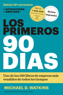 Los primeros 90 días - Estrategias para ponerse al día con mayor rapidez e inteligencia