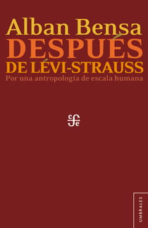 Después de Lévi-Strauss - Por una antropología de talla humana