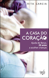 A Casa do Coração - 20 Anos da Ajuda de Berço