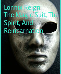 The Magic Suit, The Spirit, And Reincarnation