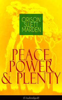 Peace, Power & Plenty (Unabridged) - Before a Man Can Lift Himself, He Must Lift His Thought