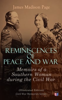 Reminiscences of Peace and War: Memoirs of a Southern Woman during the Civil War (Illustrated Edition) - Civil War Memories Series