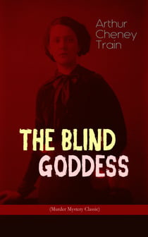 THE BLIND GODDESS (Murder Mystery Classic) - Legal Thriller