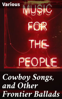 Cowboy Songs, and Other Frontier Ballads