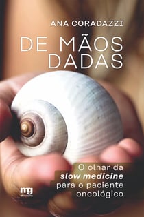 De mãos dadas - O olhar da slow medicine para o paciente oncológico