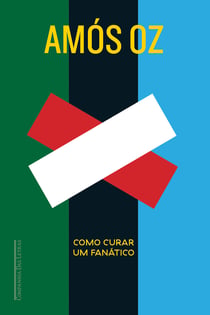 Como curar um fanático - Israel e Palestina: entre o certo e o certo