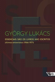 Essenciais são os livros não escritos - últimas entrevistas (1966-1971)