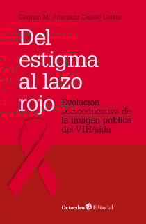 Del estigma al lazo rojo - Evolución socioeducativa de la imagen pública del VIH/sida