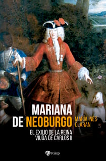 Mariana de Neoburgo - El exilio de la reina viuda de Carlos II