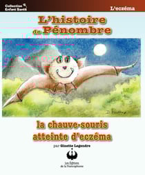 L'histoire de Pénombre - La chauve-souris atteinte d’eczéma