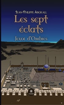 Les sept éclats - Jeux d’Ombres
