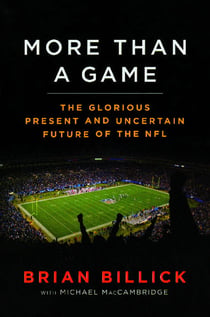 More than a Game - The Glorious Present--and the Uncertain Future--of the NFL