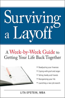 Surviving a Layoff - A Week-by-Week Guide to Getting Your Life Back Together