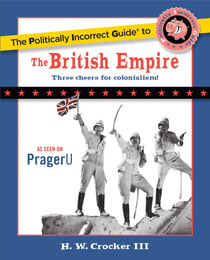 Politically Incorrect Guide to the British Empire