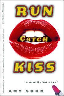 Run Catch Kiss - A Novel