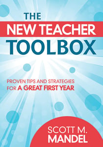 The New Teacher Toolbox - Proven Tips and Strategies for a Great First Year