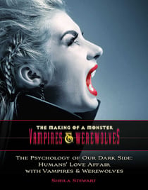 Pop Monsters - The Modern-Day Craze for Vampires and Werewolves