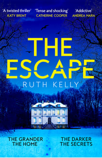 The Escape - A Chilling, Gripping Winter Thriller And Richard &amp; Judy Book Club Pick