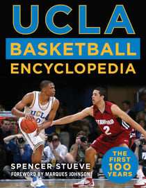 UCLA Basketball Encyclopedia - The First 100 Years