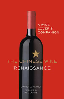 The Chinese Wine Renaissance - A Wine Lover’s Companion