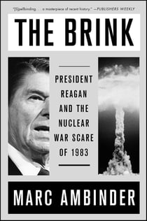 The Brink - President Reagan and the Nuclear War Scare of 1983
