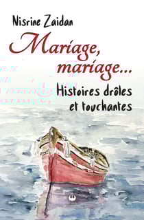Mariage, mariage... - Histoires drôles et touchantes