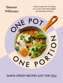 One Pot, One Portion - Simple, speedy recipes, just for you: The Sunday Times bestseller