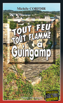 Tout feu tout flamme à Guingamp - Thriller en Côte d'Armor