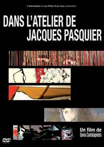 Dans l'atelier de Jacques Pasquier