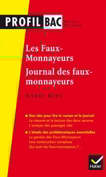 Profil - Gide : Les Faux-monnayeurs, Le Journal des faux-monnayeurs - analyse des deux oeuvres
