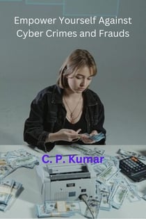 Empower Yourself Against Cyber Crimes and Frauds