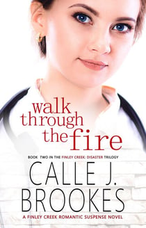 Walk Through the Fire - Finley Creek, #10
