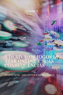 À Deriva: Os Jogos de Azar Online e suas Consequências