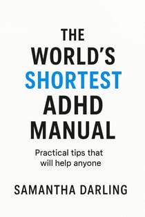 The World's Shortest ADHD Manual That Works