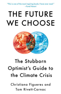 The Future We Choose - Surviving the Climate Crisis