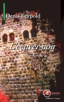 L'écuyer noir - Roman historique