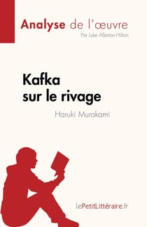 Kafka sur le rivage de Haruki Murakami (Analyse de l'œuvre) - Résumé complet et analyse détaillée de l'œuvre