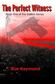 The Perfect Witness - The DeBois Series, #1