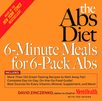 The Abs Diet 6-Minute Meals for 6-Pack Abs - More than 150 Great-Tasting Recipes to Melt Away Fat: A Cookbook